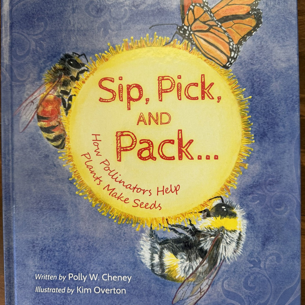 "Sip, Pick, and Pack...How Pollinators Help Plants Make Seeds" () - Each